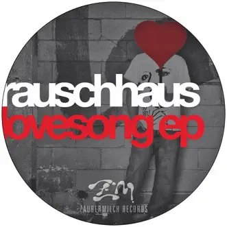 Lovesong Ep by Rauschhaus album reviews, ratings, credits