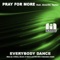 Everybody Dance (Ghosts of Venice Remix) - Pray For More lyrics