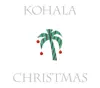 Kohala Christmas album lyrics, reviews, download