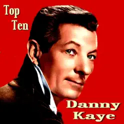 Danny Kaye - Top Ten - Danny Kaye
