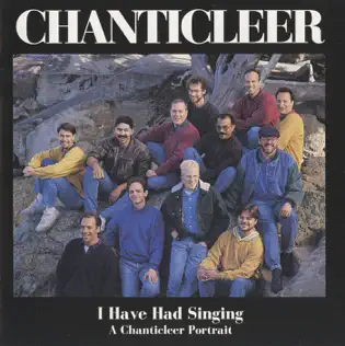 baixar álbum Chanticleer - I Have Had Singing A Chanticleer Portrait