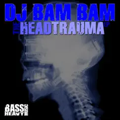 The Head Trauma - EP by DJ Bam Bam album reviews, ratings, credits