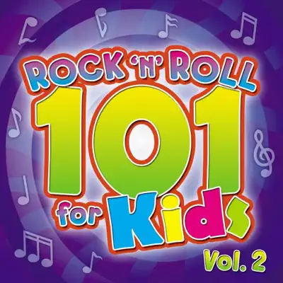 Rock 'N' Roll 101 for Kids, Vol. 2 - The Countdown Kids Rock 'N' Roll 101 for Kids, Vol. 2 - The Countdown Kids