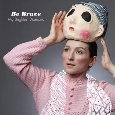Be Brave - Single - My Brightest Diamond
