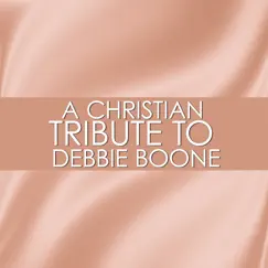 A Christian Tribute to Debbie Boone by The Worship Crew album reviews, ratings, credits