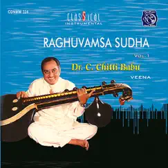 Raghuvamsa Sudha, Vol. 1 by Chitti Babu album reviews, ratings, credits