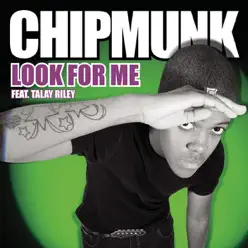 Look for Me (feat. Talay Riley)  - EP - Chipmunk
