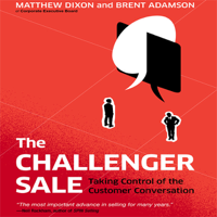 Matthew Dixon & Brent Adamson - The Challenger Sale: Taking Control of the Customer Conversation (Unabridged) artwork