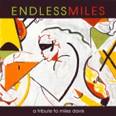 Endless Miles : A Tribute to Miles Davis