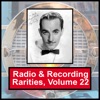 Radio & Recording Rarities, Vol. 22