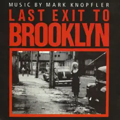 Last Exit to Brooklyn (Original Motion Picture Soundtrack) - Mark Knopfler