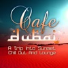 Cafe Dubai, a Trip Into Sunset Lounge (The Best in Chill Out and Dessert Feelings), 2012