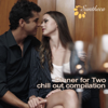 Dinner for Two (Chill Out Compilation) - Various Artists