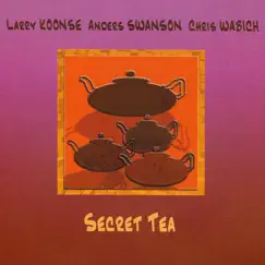 Secret Tea by Anders Swanson, Chris Wabich & Larry Koonse album reviews, ratings, credits