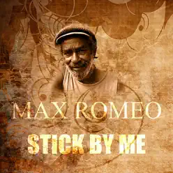 Stick By Me - Single - Max Romeo Stick By Me - Single - Max Romeo