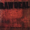 Raw Deal, Kevin Deal Band Live, 2007