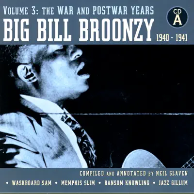 Volume 3: The War and Postwar Years 1940 - 1941 - Big Bill Broonzy