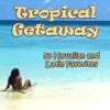 Tropical Getaway: 50 Hawaiian and Latin Favorites