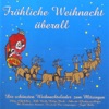 Fröhliche Weihnacht überall (Die schönsten Weihnachtslieder zum Mitsingen)