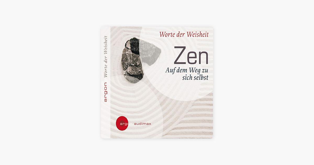 Zen Auf Dem Weg Zu Sich Selbst Worte Der Weisheit In Apple Books