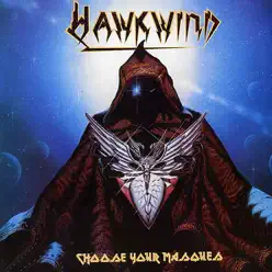 Choose Your Masques - Hawkwind