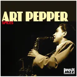 Art Pepper: Spices - Art Pepper Art Pepper: Spices - Art Pepper