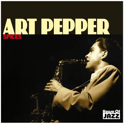 Art Pepper: Spices - Art Pepper Art Pepper: Spices - Art Pepper