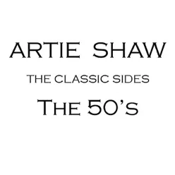Artie Shaw: The 50s - Artie Shaw Artie Shaw: The 50s - Artie Shaw