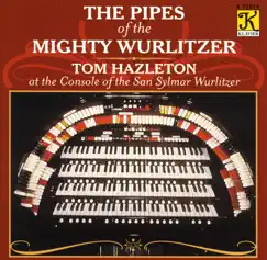 Rodgers, R.: Garrick Gaieties - Torch, S.: On a Spring Note - Sullivan, A.: The Lost Chord (The Pipes of the Mighty Wurlitzer) by Tom Hazleton album reviews, ratings, credits
