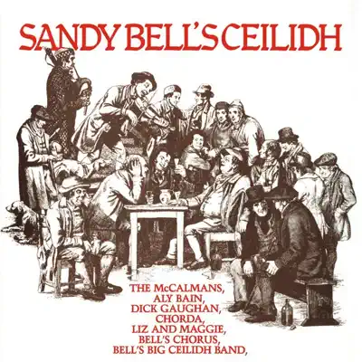 Sandy Bell's Ceilidh - Dick Gaughan