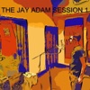 The Jay Adam Session 1