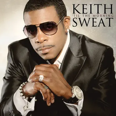 Til the Morning - Keith Sweat