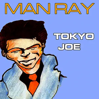 Tokyo Joe (feat. Peter Hook) - EP - Man Ray