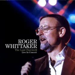 The Last Farewell In Concert - Roger Whittaker