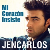 Jencarlos - Mi Corazon Insiste