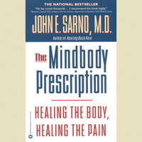 John E. Sarno, M.D. - The Mindbody Prescription: Healing the Body, Healing the Pain (Unabridged) artwork