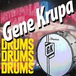 Drums Drums Drums - Gene Krupa Drums Drums Drums - Gene Krupa