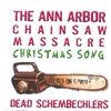 Dead Schembechlers - The Ann Arbor Chainsaw Massacre Christmas Song