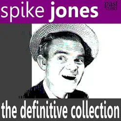 The Definitive Collection - Spike Jones