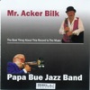 Mr. Acker Bilk  Papa Bue Jazz Band (The Best About the Record Is the Music), 2009