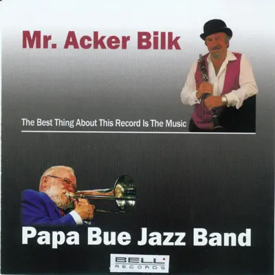Mr. Acker Bilk  Papa Bue Jazz Band (The Best About the Record Is the Music) - Acker Bilk