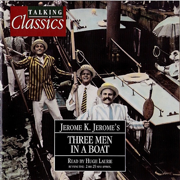 Jerome: Three Men In a Boat - Hugh Laurie