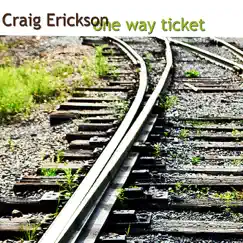 One Way Ticket by Craig Erickson album reviews, ratings, credits