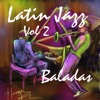 Latin Jazz  Vol 2 Baladas, 2008