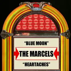 Blue Moon / Heartaches - Single - The Marcels Blue Moon / Heartaches - Single - The Marcels
