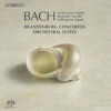Bach, J.S.: Brandenburg Concertos Nos. 1-6 - Orchestral Suites Nos. 1-4