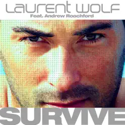 Survive (feat. Andrew Roachford) - Single - Laurent Wolf Survive (feat. Andrew Roachford) - Single - Laurent Wolf