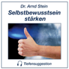 Selbstbewußtsein stärken - Dr. Arnd Stein