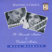 Maestro's Choice - Raga Malkaus - Pandit Shivnath Mishra & Deobrat Mishra