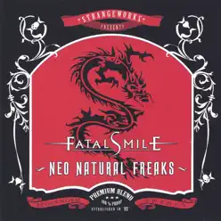 Neo Natural Freaks - Fatal Smile